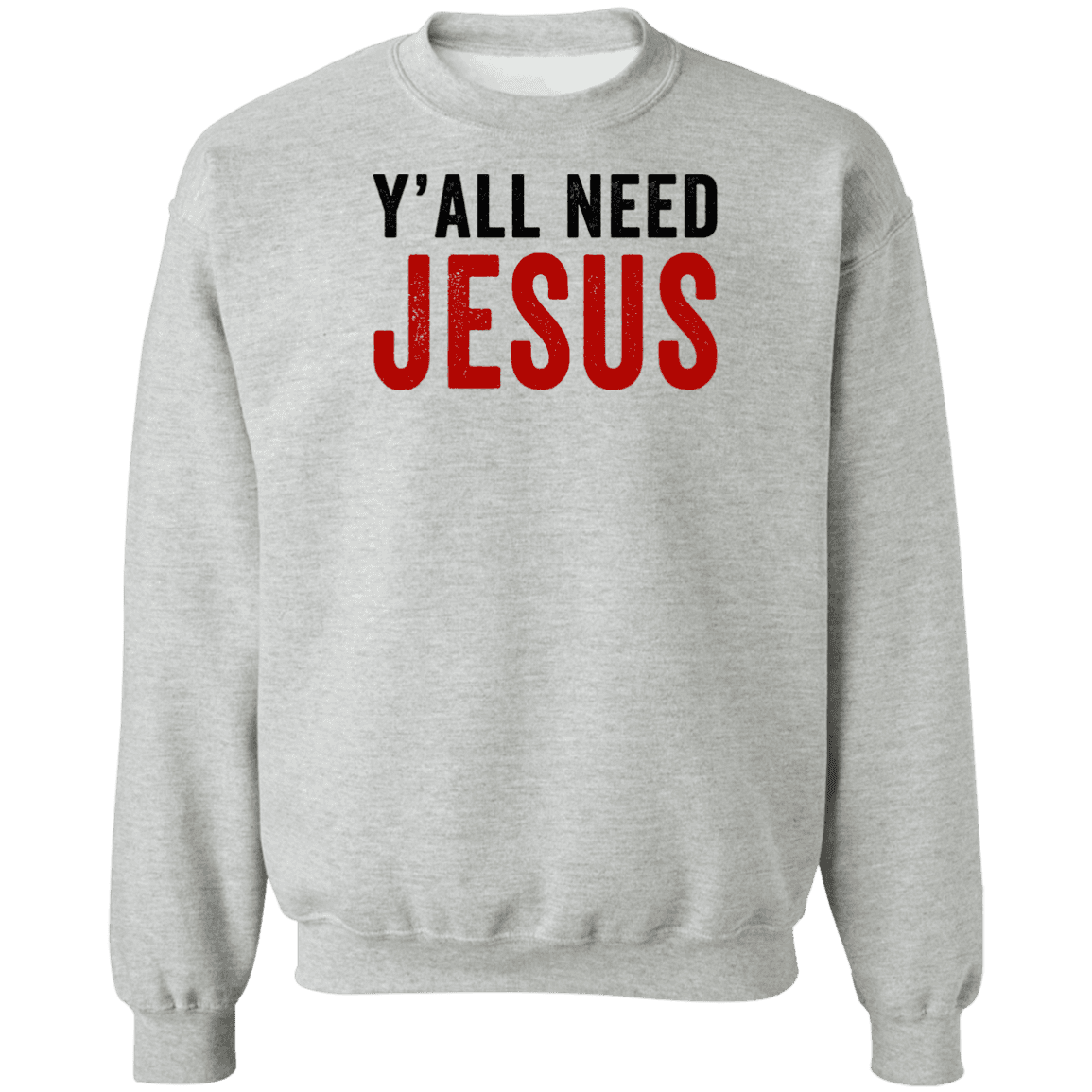 Y'all Need Jesus - LiberTee Shirts
