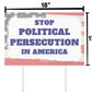 Stop Political Persecution in America Yard Sign - 2 Pack - LiberTee Shirts