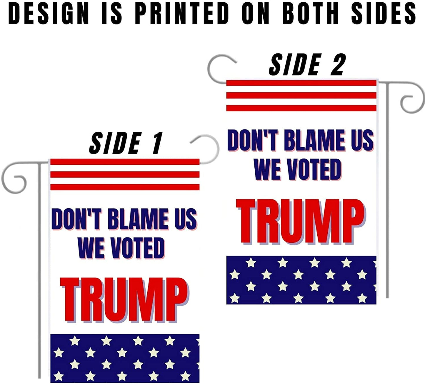 Don’t Blame Us We Voted Trump 12"x18" Garden Flag - LiberTee Shirts