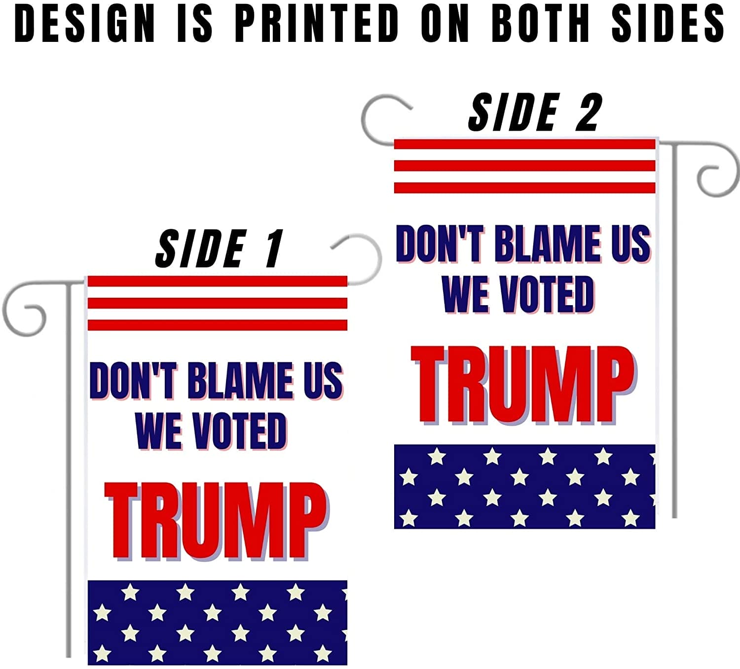 Don’t Blame Us We Voted Trump 12"x18" Garden Flag - LiberTee Shirts
