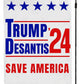 Trump and Desantis '24 Save America Garden Flag | 12"x18" Donald Trump Ron Desantis 2024 Yard Sign - LiberTee Shirts