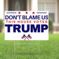 Don't Blame Us This House Voted Trump 18"x12" Double-Sided Yard Sign - 2 PIECES - LiberTee Shirts