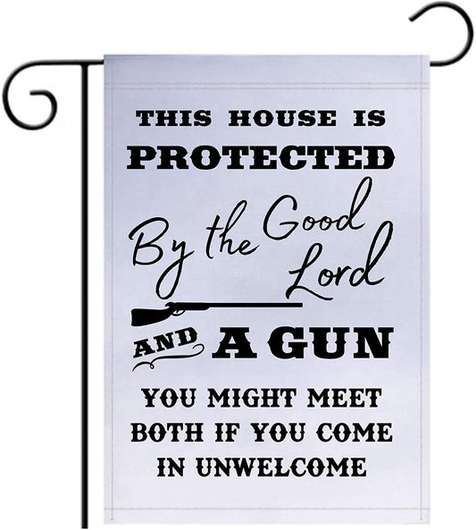 This House is Protected By The Good Lord and a Gun 18"x12" Garden Flag - LiberTee Shirts