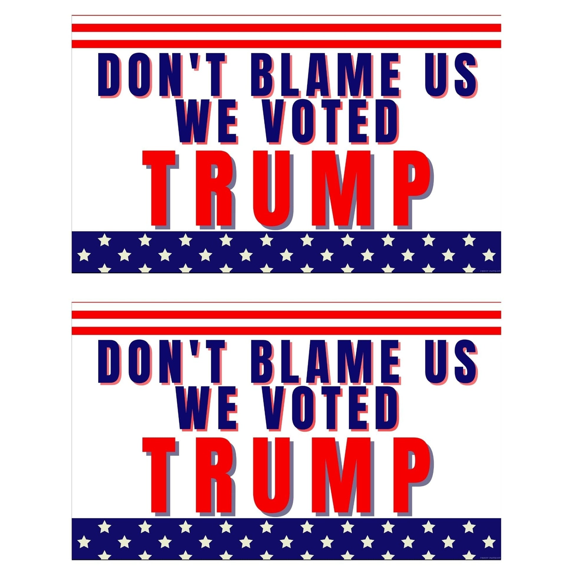 Don't Blame Us We Voted Trump Window Sticker Decals - LiberTee Shirts