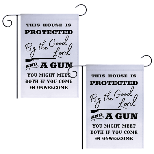 This House is Protected By The Good Lord and a Gun 18"x12" Garden Flag - 2 PIECES - LiberTee Shirts