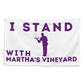 I Stand With Martha's Vineyard Flag - 2 Pieces