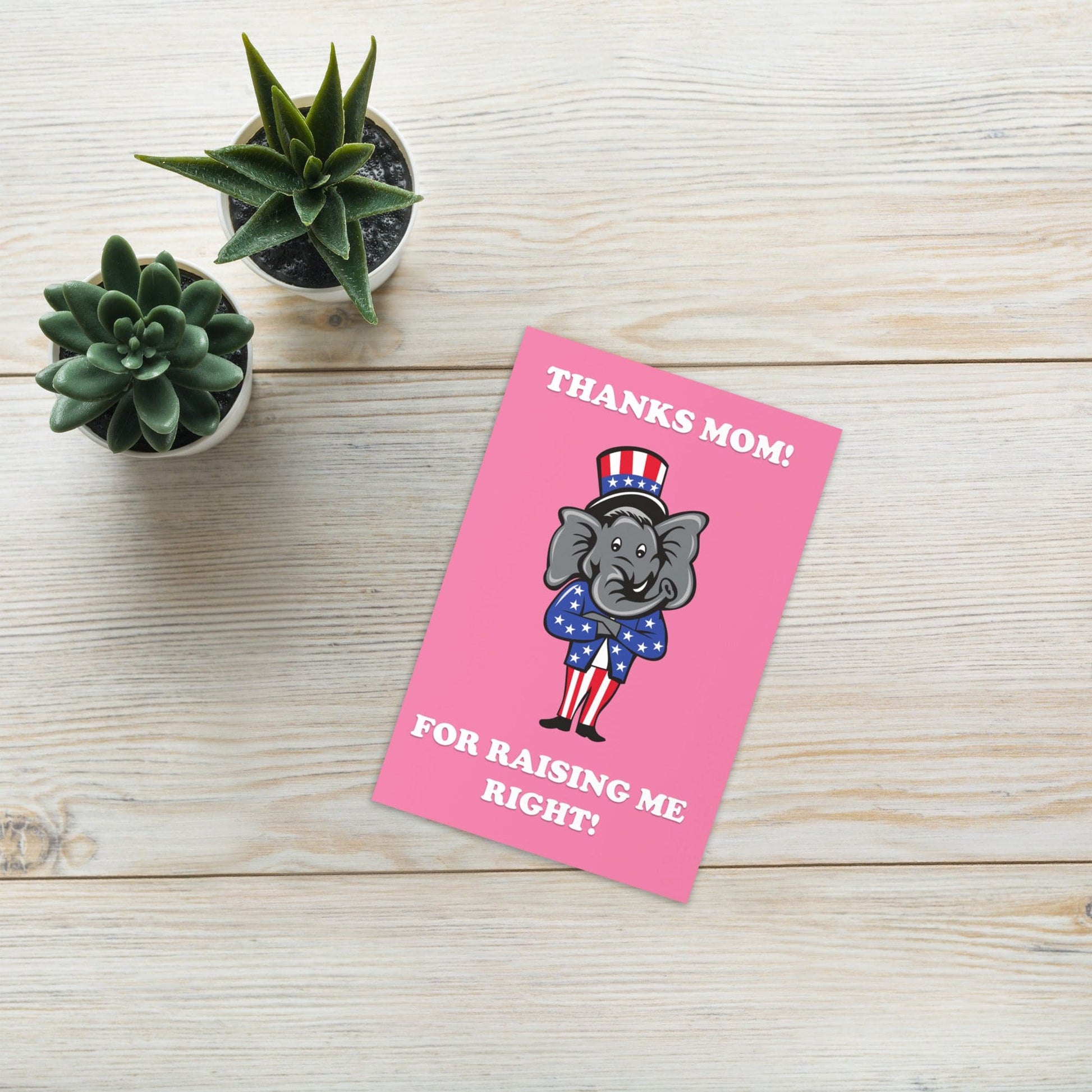 Thank You Mom For Raising me Right Mother's Day Card - LiberTee Shirts