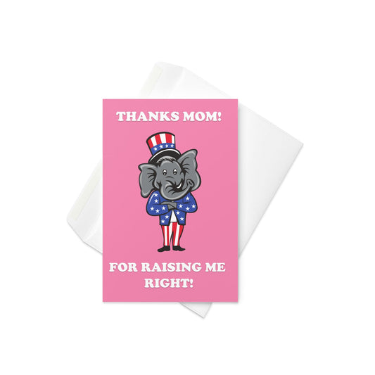 Thank You Mom For Raising me Right Mother's Day Card - LiberTee Shirts