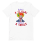 Elect A Clown Expect A Circus T-shirt